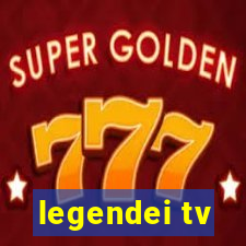 legendei tv